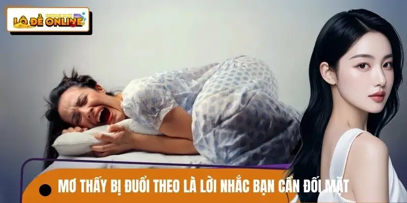 Mơ thấy bị đuổi theo là tín hiệu cho sự thay đổi tích cực sắp xảy ra